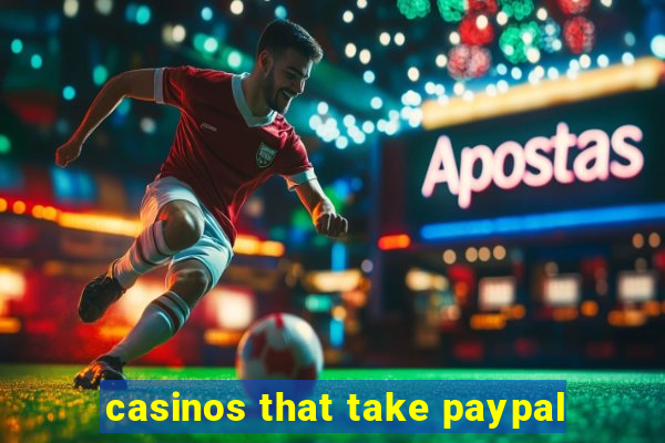 casinos that take paypal